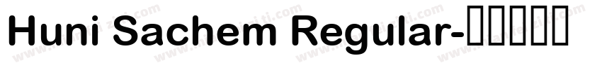 Huni Sachem Regular字体转换